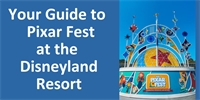 Your Guide to Pixar Fest at the Disneyland Resort!  Your Guide to Pixar Fest at the Disneyland Resort!