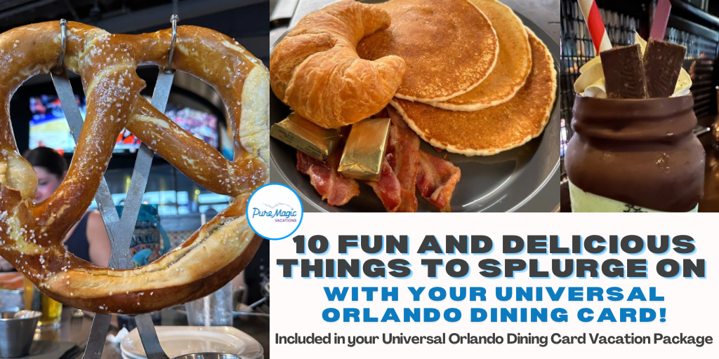 10 Fun and Delicious Things to Splurge on with Your Universal Orlando Dining Card!